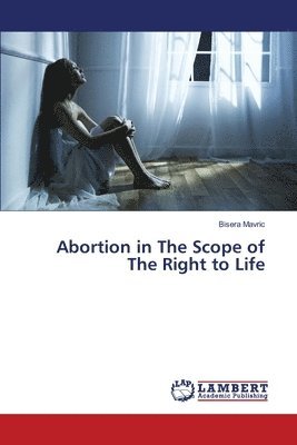 bokomslag Abortion in The Scope of The Right to Life