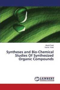 bokomslag Syntheses and Bio-Chemical Studies Of Synthesized Organic Compounds