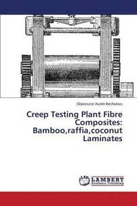 bokomslag Creep Testing Plant Fibre Composites