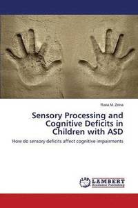 bokomslag Sensory Processing and Cognitive Deficits in Children with Asd
