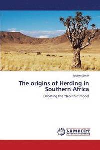 bokomslag The origins of Herding in Southern Africa