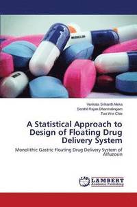bokomslag A Statistical Approach to Design of Floating Drug Delivery System