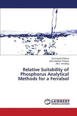 Relative Suitability of Phosphorus Analytical Methods for a Ferralsol 1