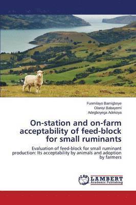 On-station and on-farm acceptability of feed-block for small ruminants 1