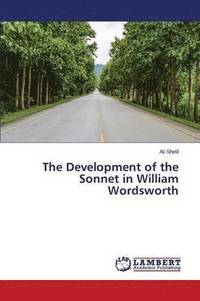 bokomslag The Development of the Sonnet in William Wordsworth