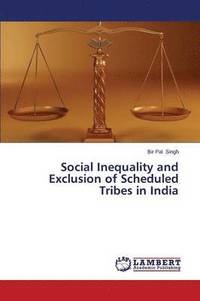 bokomslag Social Inequality and Exclusion of Scheduled Tribes in India