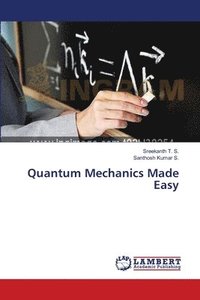 bokomslag Quantum Mechanics Made Easy
