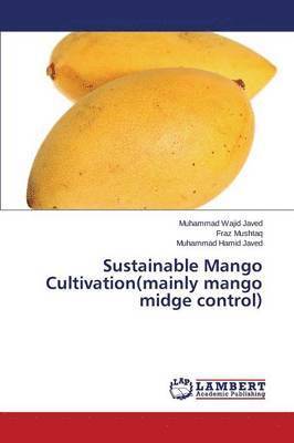 Sustainable Mango Cultivation(mainly Mango Midge Control) 1