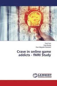 bokomslag Crave in Online Game Addicts - Fmri Study