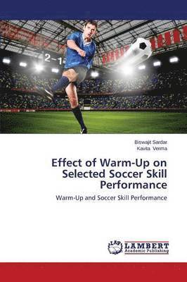 Effect of Warm-Up on Selected Soccer Skill Performance 1