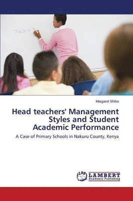 Head teachers' Management Styles and Student Academic Performance 1