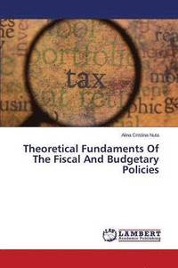 bokomslag Theoretical Fundaments of the Fiscal and Budgetary Policies