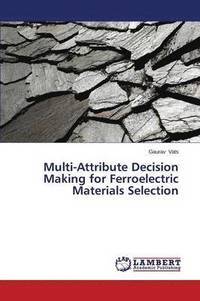 bokomslag Multi-Attribute Decision Making for Ferroelectric Materials Selection