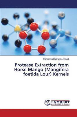 Protease Extraction from Horse Mango (Mangifera foetida Lour) Kernels 1