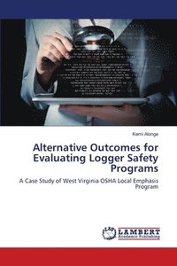 bokomslag Alternative Outcomes for Evaluating Logger Safety Programs