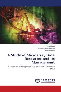 bokomslag A Study of Microarray Data Resources and Its Management