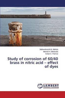 Study of Corrosion of 60/40 Brass in Nitric Acid - Effect of Dyes 1