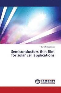 bokomslag Semiconductors Thin Film for Solar Cell Applications