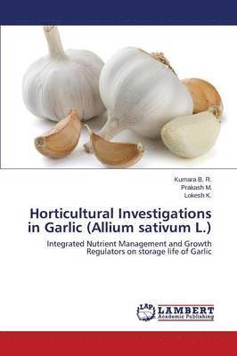 Horticultural Investigations in Garlic (Allium sativum L.) 1
