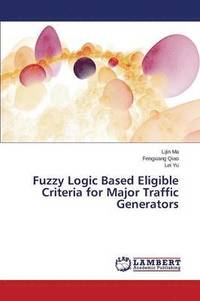 bokomslag Fuzzy Logic Based Eligible Criteria for Major Traffic Generators