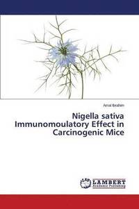 bokomslag Nigella Sativa Immunomoulatory Effect in Carcinogenic Mice
