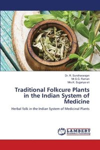 bokomslag Traditional Folkcure Plants in the Indian System of Medicine