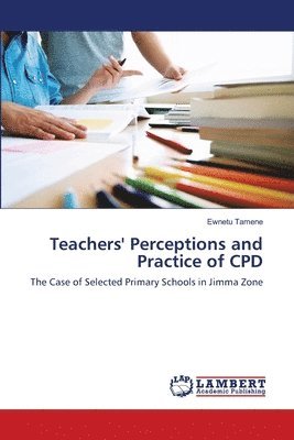bokomslag Teachers' Perceptions and Practice of CPD