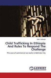 bokomslag Child Trafficking In Ethiopia And Rules To Respond The Challenge