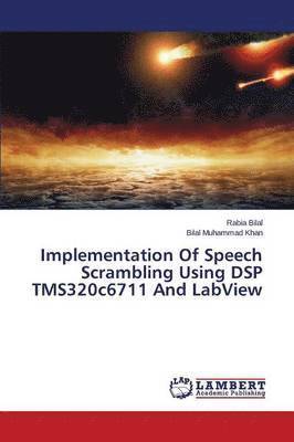 Implementation of Speech Scrambling Using DSP Tms320c6711 and LabVIEW 1