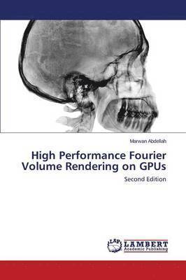 High Performance Fourier Volume Rendering on GPUs 1