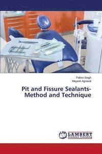 bokomslag Pit and Fissure Sealants-Method and Technique