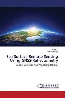 Sea Surface Remote Sensing Using Gnss-Reflectometry 1