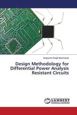 bokomslag Design Methodology for Differential Power Analysis Resistant Circuits