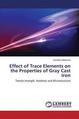 bokomslag Effect of Trace Elements on the Properties of Gray Cast Iron