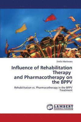 Influence of Rehabilitation Therapy and Pharmacotherapy on the Bppv 1