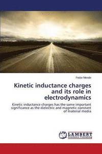 bokomslag Kinetic inductance charges and its role in electrodynamics