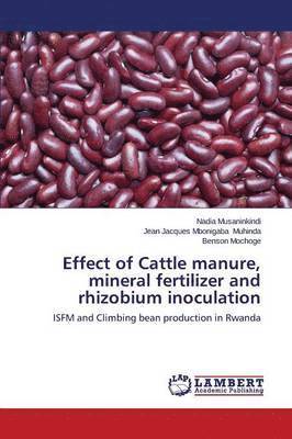 bokomslag Effect of Cattle Manure, Mineral Fertilizer and Rhizobium Inoculation