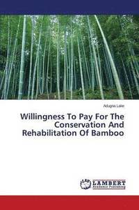 bokomslag Willingness To Pay For The Conservation And Rehabilitation Of Bamboo