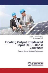 bokomslag Floating Output Interleaved Input DC-DC Boost Converter