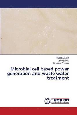 bokomslag Microbial Cell Based Power Generation and Waste Water Treatment