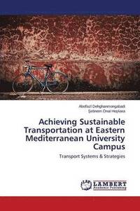bokomslag Achieving Sustainable Transportation at Eastern Mediterranean University Campus