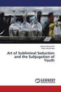 bokomslag Art of Subliminal Seduction and the Subjugation of Youth