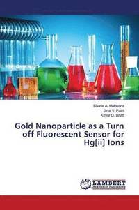 bokomslag Gold Nanoparticle as a Turn off Fluorescent Sensor for Hg[ii] Ions