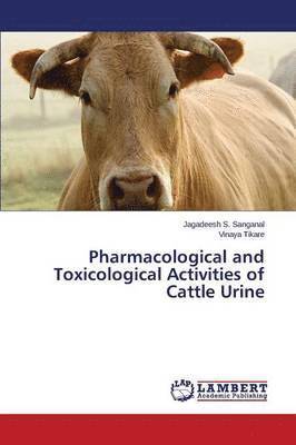 bokomslag Pharmacological and Toxicological Activities of Cattle Urine