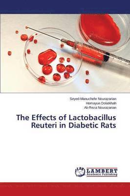 The Effects of Lactobacillus Reuteri in Diabetic Rats 1