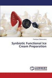 bokomslag Synbiotic Functional Ice Cream Preparation