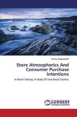 bokomslag Store Atmospherics And Consumer Purchase Intentions
