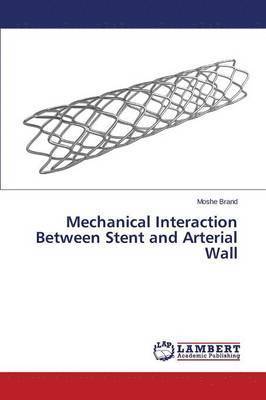 bokomslag Mechanical Interaction Between Stent and Arterial Wall