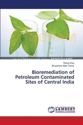 Bioremediation of Petroleum Contaminated Sites of Central India 1