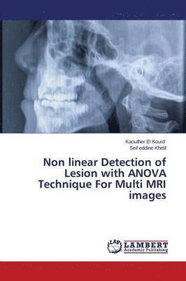 Non Linear Detection of Lesion with Anova Technique for Multi MRI Images 1